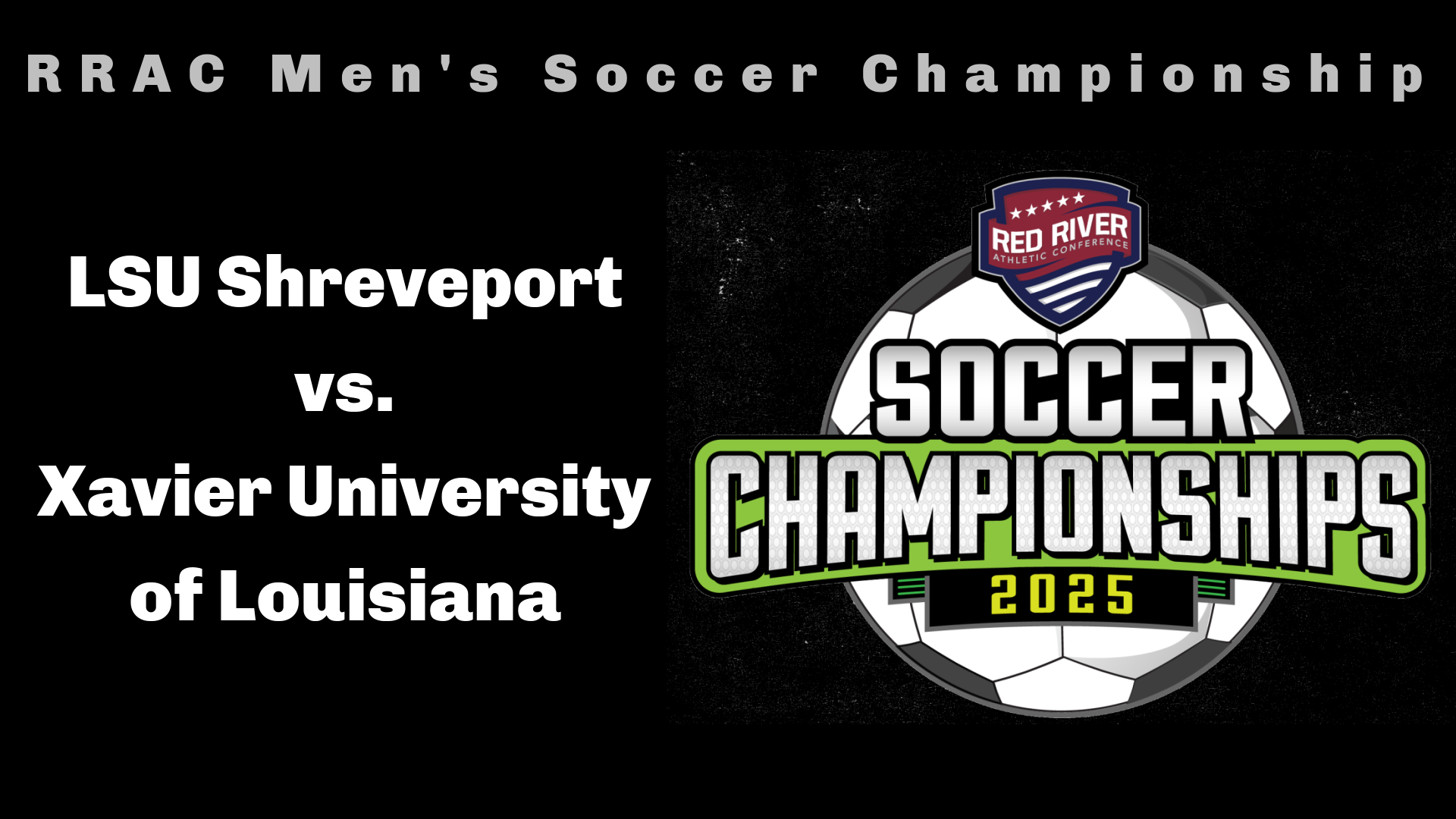 RRAC Men's Soccer Championship Match Features LSU Shreveport and Xavier